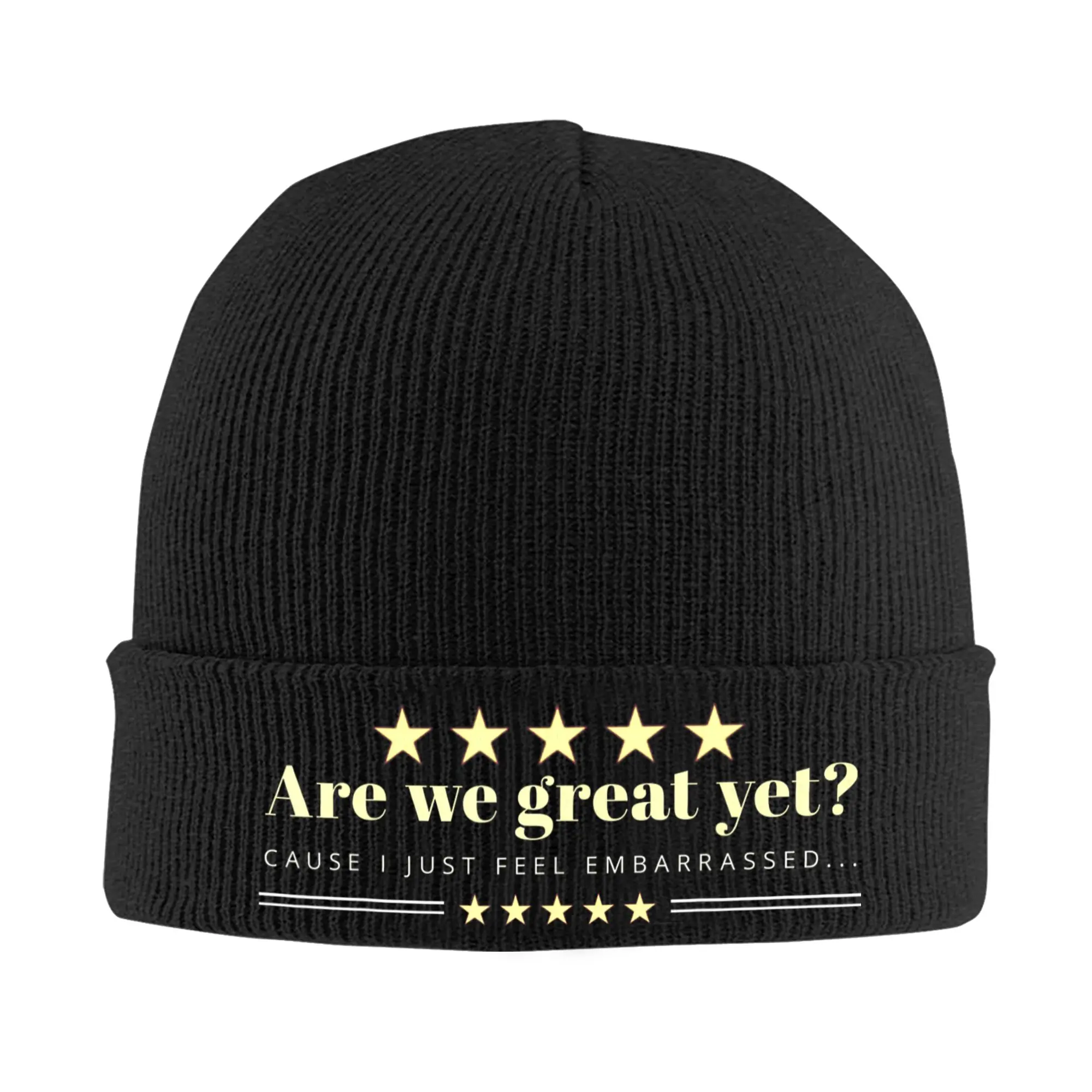 Are We Great Yet Cause I Just Feel Embarrassed Knit Hat Beanies Autumn Winter Hat Warm Unisex Fashion  Caps Men Women  Gifts