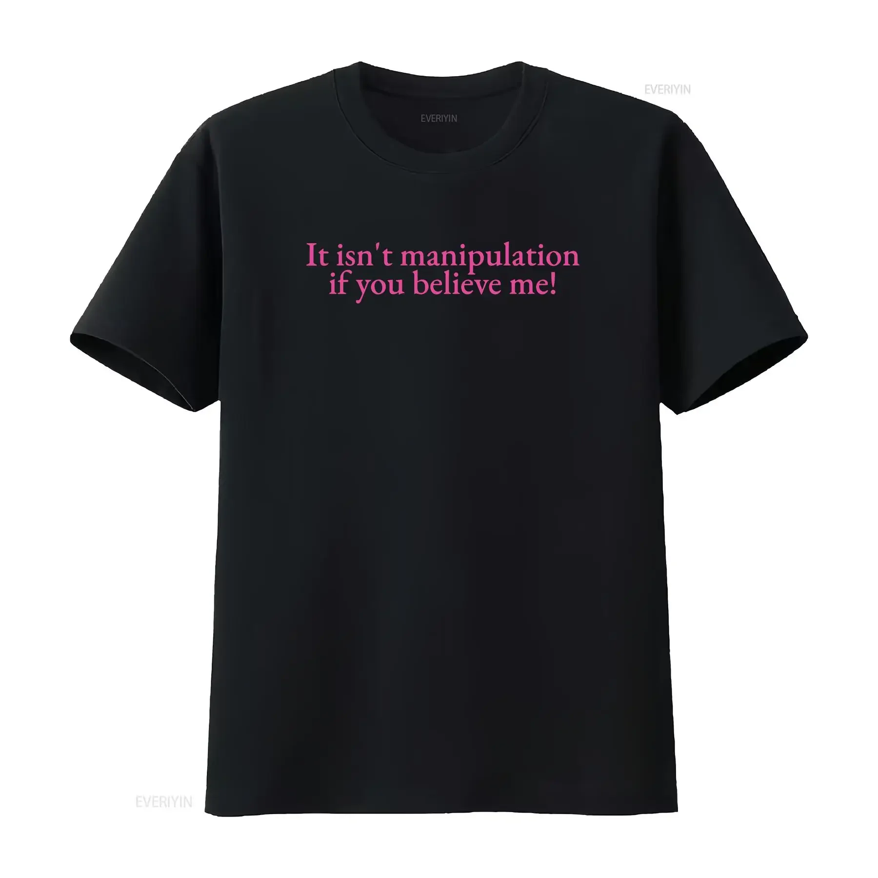 It Isn't Manipulation if You Believe Me Heavy Cotton T Shirt Y2K Iconic Funny Girl Meme Phrase Sassy Viral Chaotic Unhinged