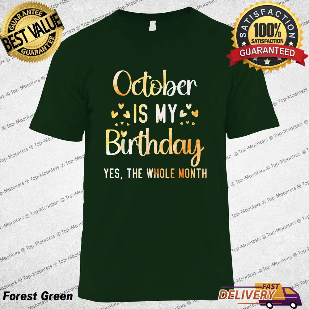 October Birthday T-Shirt Yes The Whole Month Funny October Gift for Men