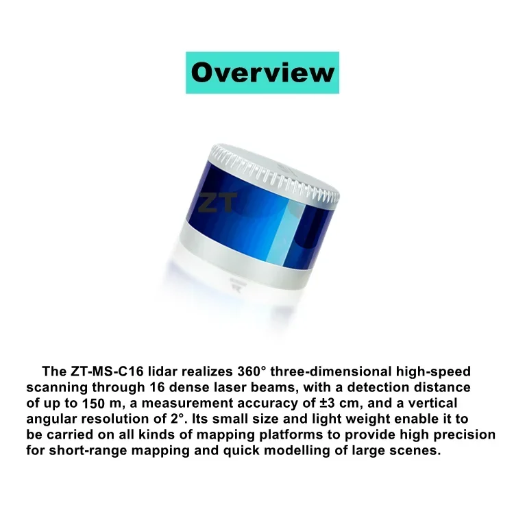 เซ็นเซอร์ลิดาร์สำหรับการสร้างแบบจำลองฉากขนาดใหญ่ได้อย่างรวดเร็วในระยะ 150 เมตร ด้วยลำแสง 16 เส้น และความแม่นยำสูงสำหรับการสร้างแผนที่ 3 มิติในระยะใกล้