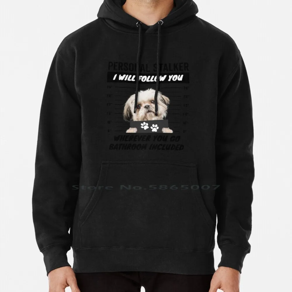 

Personal Stalker Quotes – Shih Tzu Hoodie Sweater 6xl Cotton Funny Personal Stalker Shih Tzu Quotes Hilarious Quotes And Shih