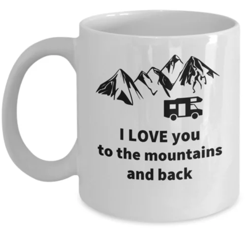 CAMPING Valentine's day anniversary gift - I love you to the mountains and back