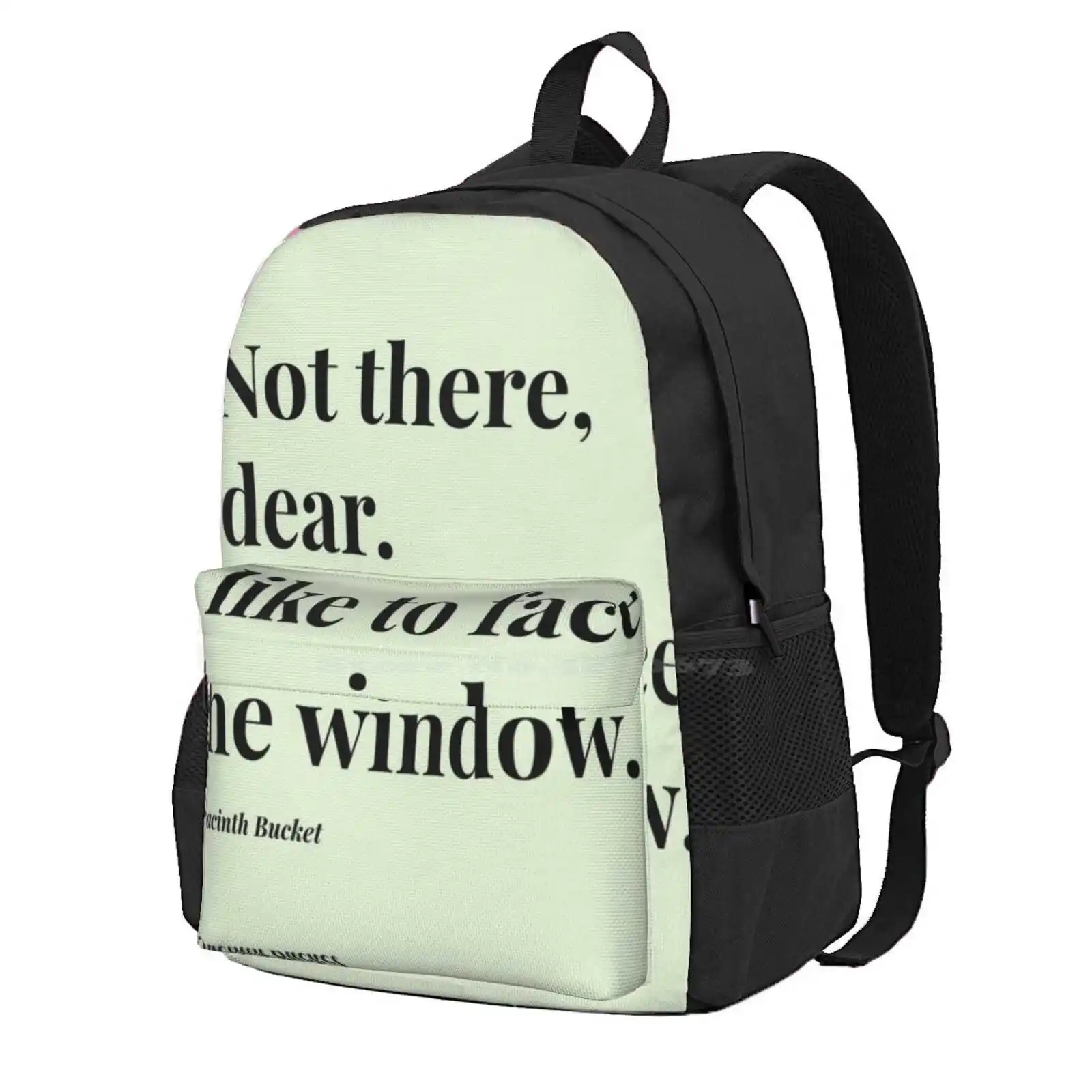 Not There, Dear. Hot Sale Schoolbag Backpack Fashion Bags Keeping Up Appearances Hyacinth Bucket Sitcom Comedy Humour Bouquet