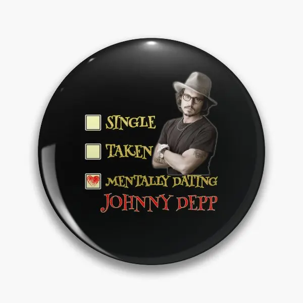 Johnny Depp Mentally Dating  Soft Button Pin Women Cartoon Creative Cute Badge Clothes Jewelry Funny Hat Metal Fashion Decor