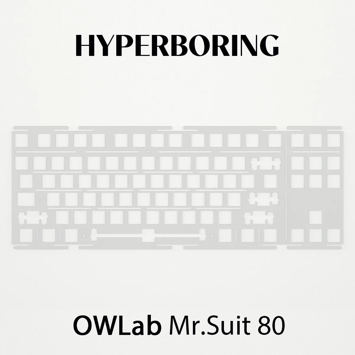 OWLab Mr.Suit 80 keyboard plates PC FR4 Aluminum ( for pcb mounted and plate mounted stabs )