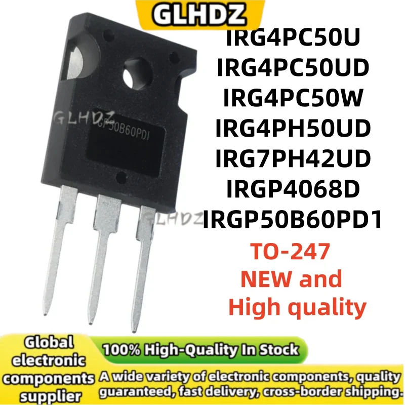 TO-247 5PCS IRG4PC50U IRG4PC50UD IRG4PC50W IRG4PH50UD IRG7PH42UD IRGP4068D IRGP50B60PD1 new in stock