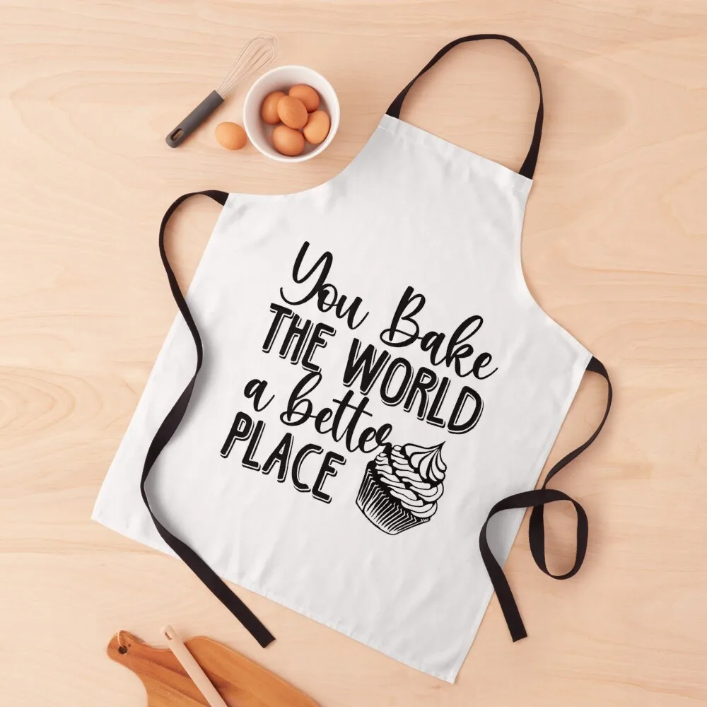 You Bake The World A Better Place Apron manicurist Chef jacket men For Hairdresser Apron