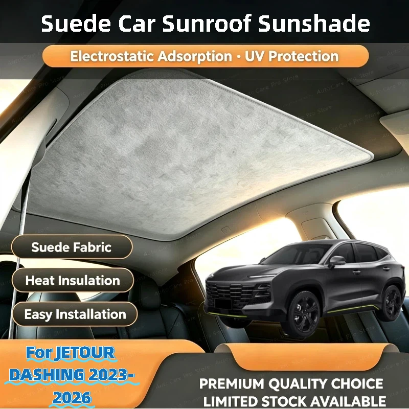 Car Suede Fabric Anti-uv Electrostatic Adsorption Sunroof Sunshade For JETOUR DASHING 2023-2026 Auto Heat Insulation Skylight