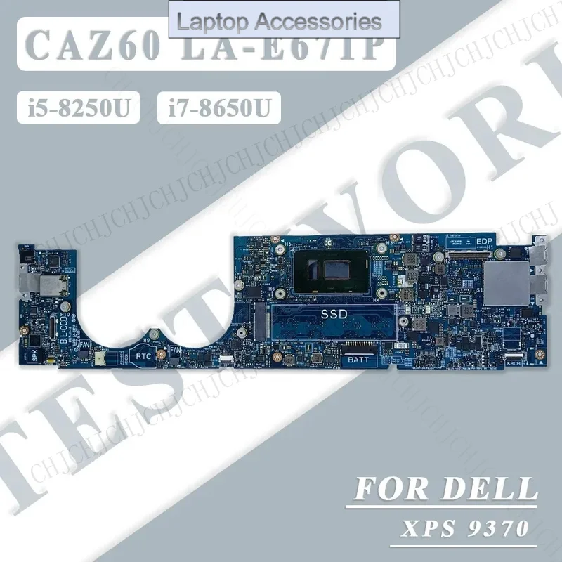 

F Материнская плата для ноутбука Dell XPS 9370 с I5-8250U i7-8650U RAM 8 ГБ 16 ГБ 32 ГБ Материнская плата для ноутбука CAZ60 LA-E671P