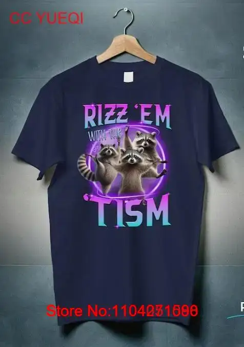 Rizz Em With The Tism Raccoon Trash Panda Funny Shirt