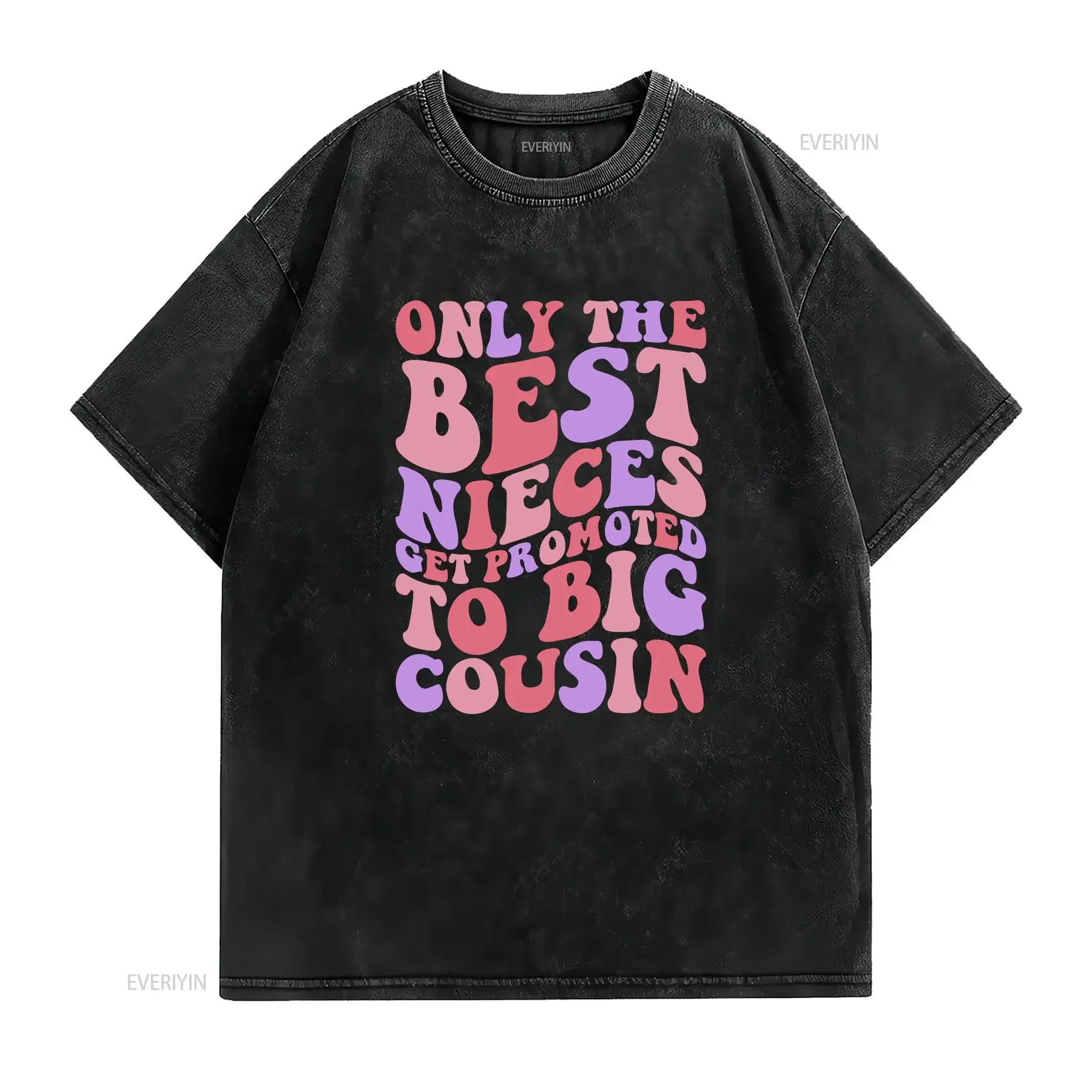 Only The Best Nieces Get Promoted To Big Cousin T Shirt Pregnancy AnnouncemenT Cool For Niece vintage Washed Slightly Stylish