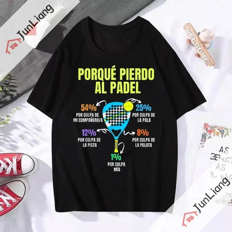 Divertido Porque Pierdo Al Padel Funny Tshirts Men Women Short-sleev Exercise Breathable Graphic Tee Casual Streetwear