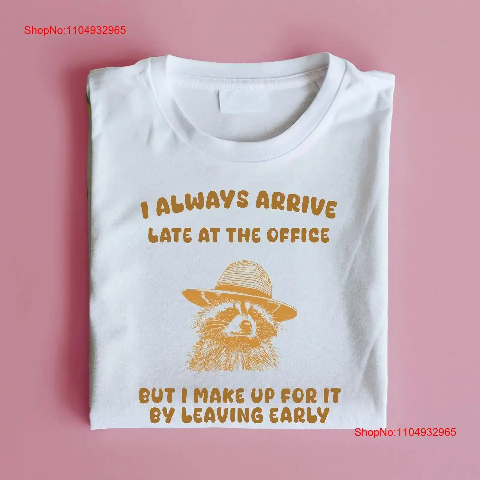 

I Always Arrive Late At The Office T Shirt Work Funny Gender Neutral Cotton vintage Washed Comfortable Unisex Breathable