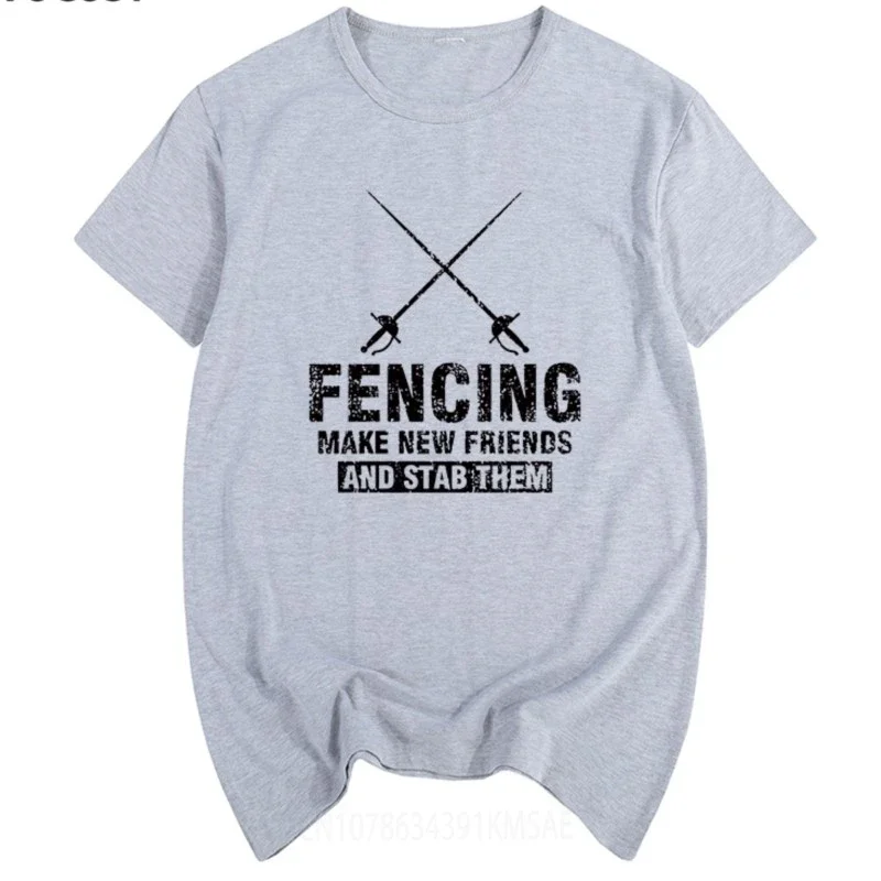 Fencing make new friends t-shirt Cotton Men T shirt New TEE TSHIRT Womens