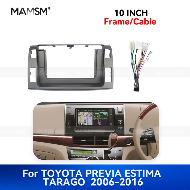 MAMSM 10 INCH For TOYOTA PREVIA ESTIMA TARAGO 2006-2016 Android Radio Fascia Stereo Frame Multimedia Navigation Wiring Harness