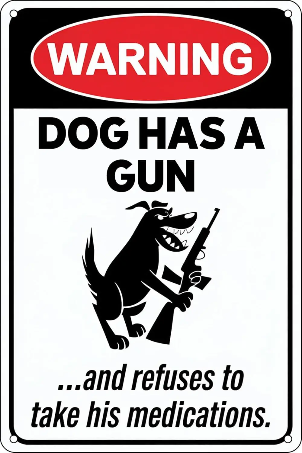 Beware Of Dog Vintage Metal Tin Signs Warning Dog Has A Gun Refuses To Take His Medication Sign For Home Farm Farmhouse Gar sign