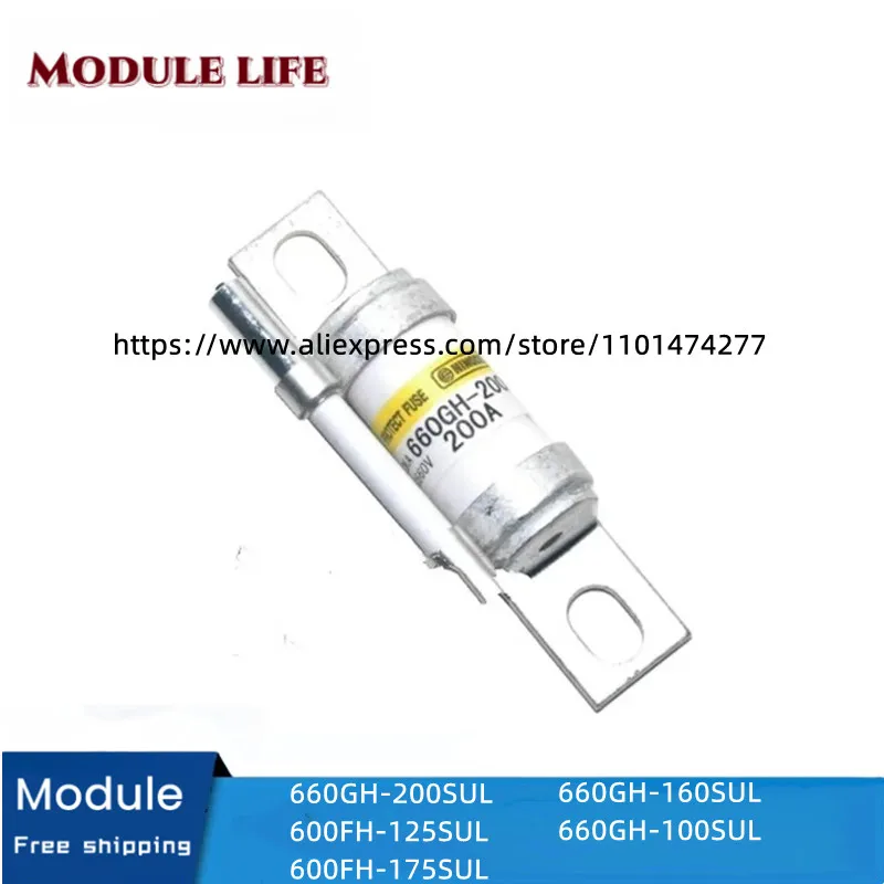 

Brand new original fuse 660GH-200SUL 600FH-125SUL 600FH-175SUL 660GH-160SUL 660GH-100SUL