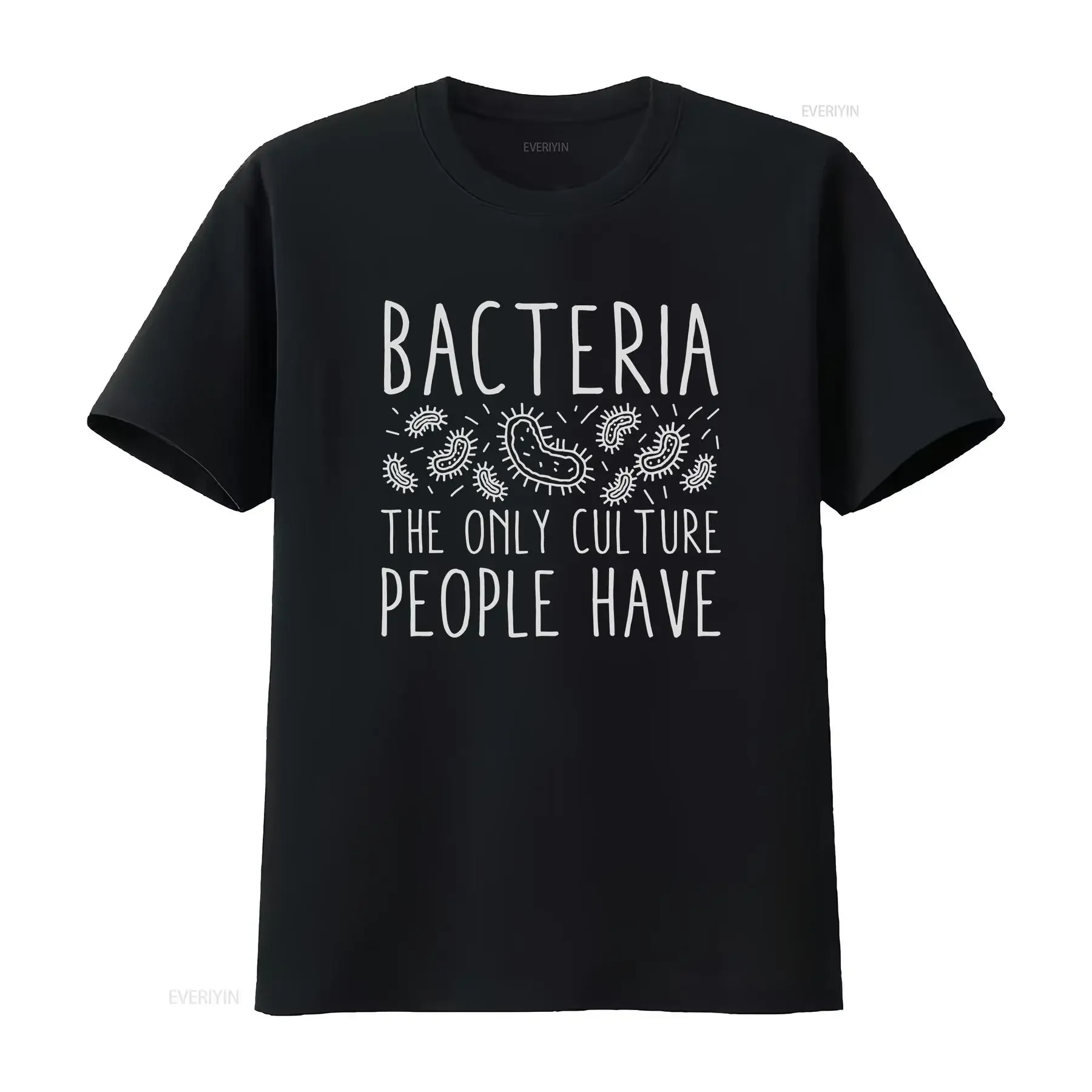 Bacteria The Only Culture People Have Biology T Shirt Microbiology Student Teacher Women's vintage Washed Stylish Unisex Casual