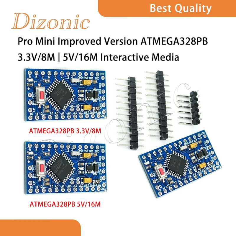 

Dizonic High quality pro mini improved version ATMEGA328P 3.3V/8M | 5V/16M interactive media
