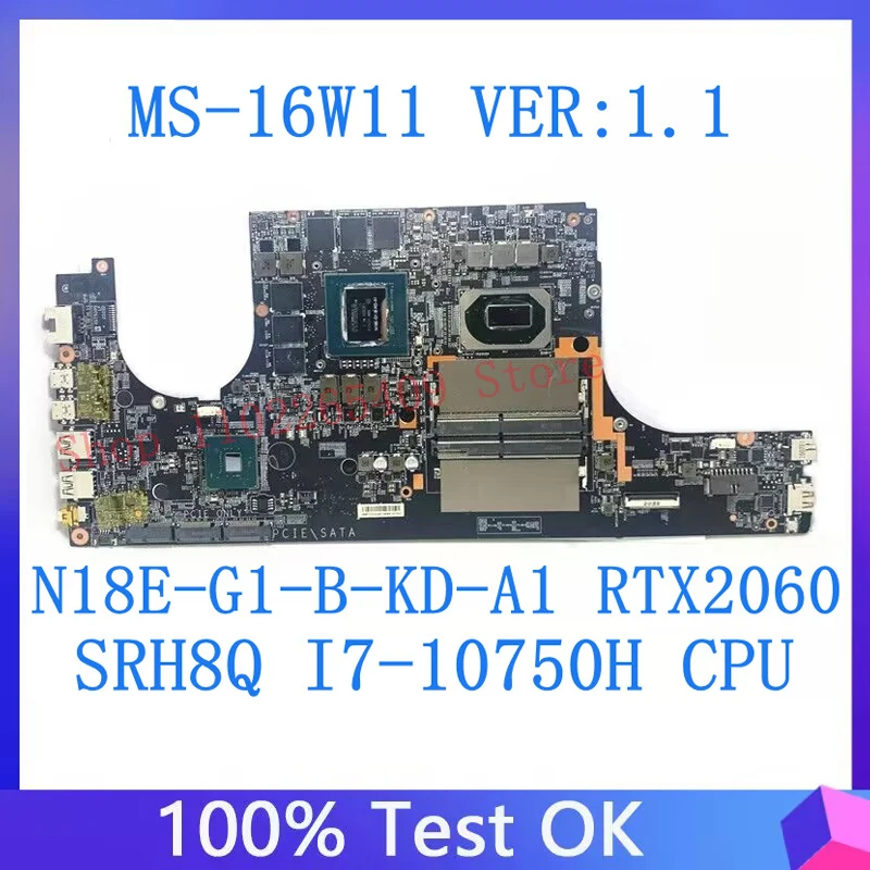 

For MSI MS-16W11 VER:1.1 W/SRH8Q I7-10750H CPU Mainboard N18E-G1-B-KD-A1 RTX2060 Laptop Motherboard 100%Full Tested Working Well