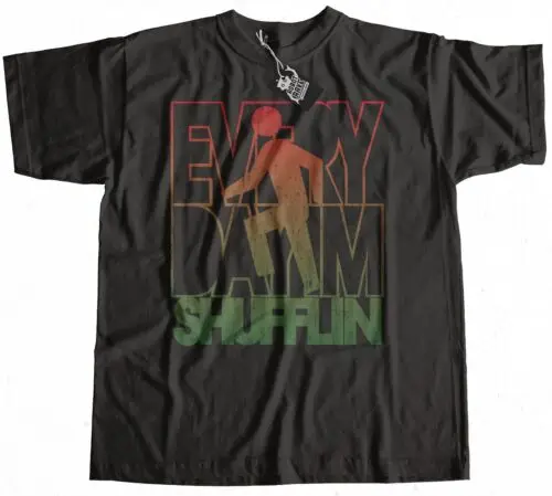 Every Day I'm Shufflin T-Shirt 100% Premium Cotton