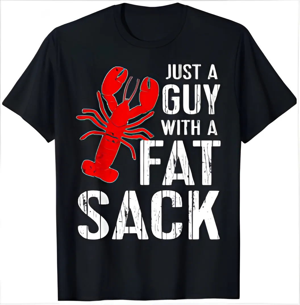 NEW! Crawfish Boil Funny Just Guy With A Fat Sack Crawfish T-Shirt