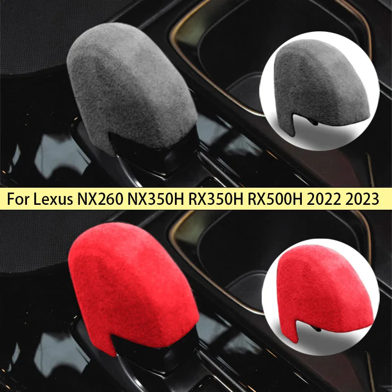 Car Gear Handle Head Suede Decorative Shell for Lexus NX260 NX350H RX350H RX500H 2022 2023 Car Inner Accessories