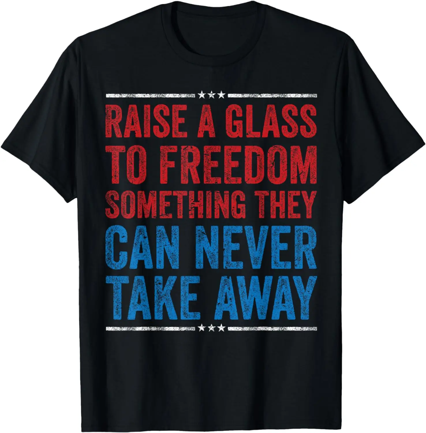 Raise A Glass To Freedom 4th Of July Independence Day Gift T-Shirt