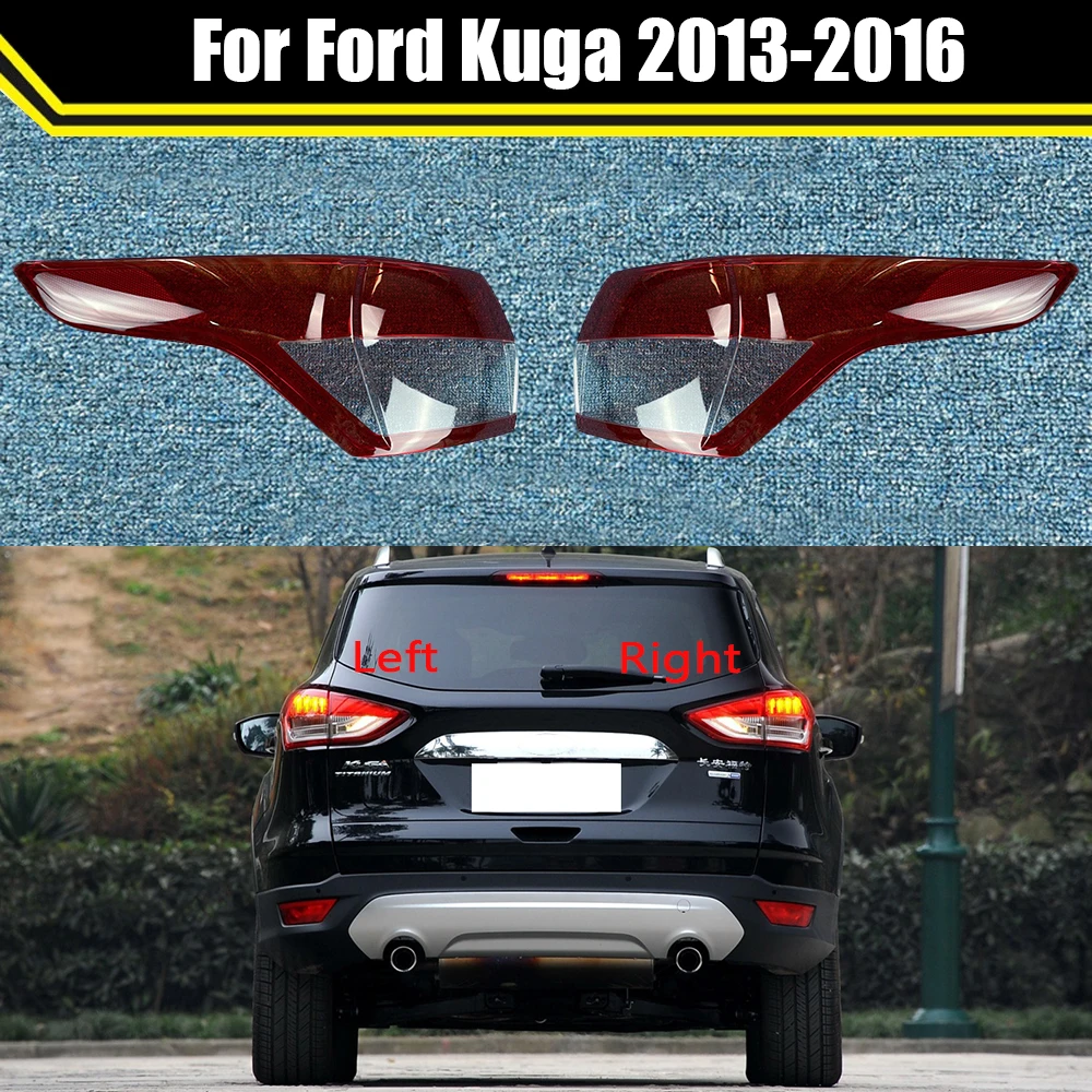 

For Ford Kuga/ Escape 2013- 2016 Car Rear Taillight Shell Brake Lights Shell Replacement Auto Rear Shell Cover Mask Lampshade