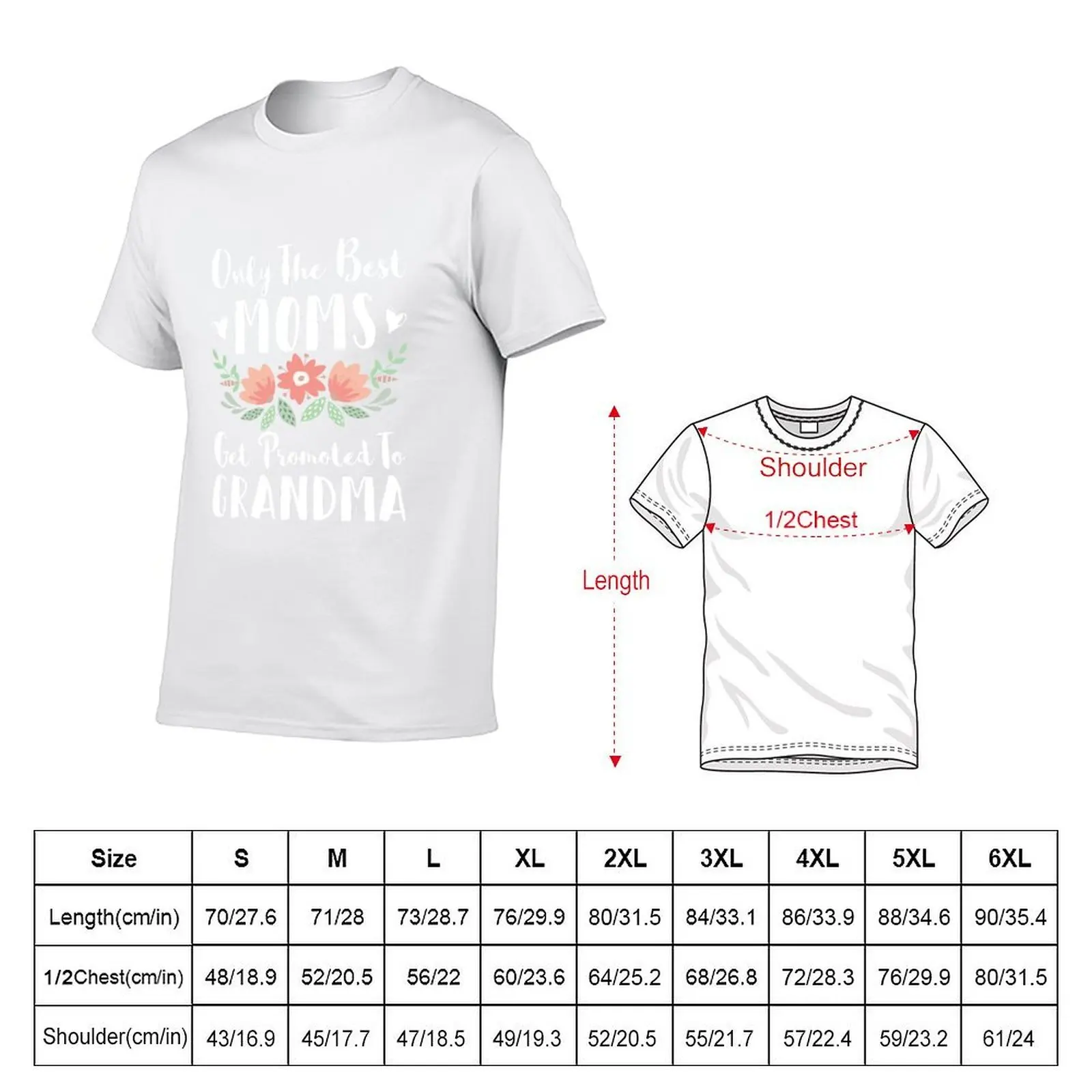Mothers Day: Only the Best Moms Get promoted to Grandma T-Shirt kawaii clothes korean fashion mens tall t shirts