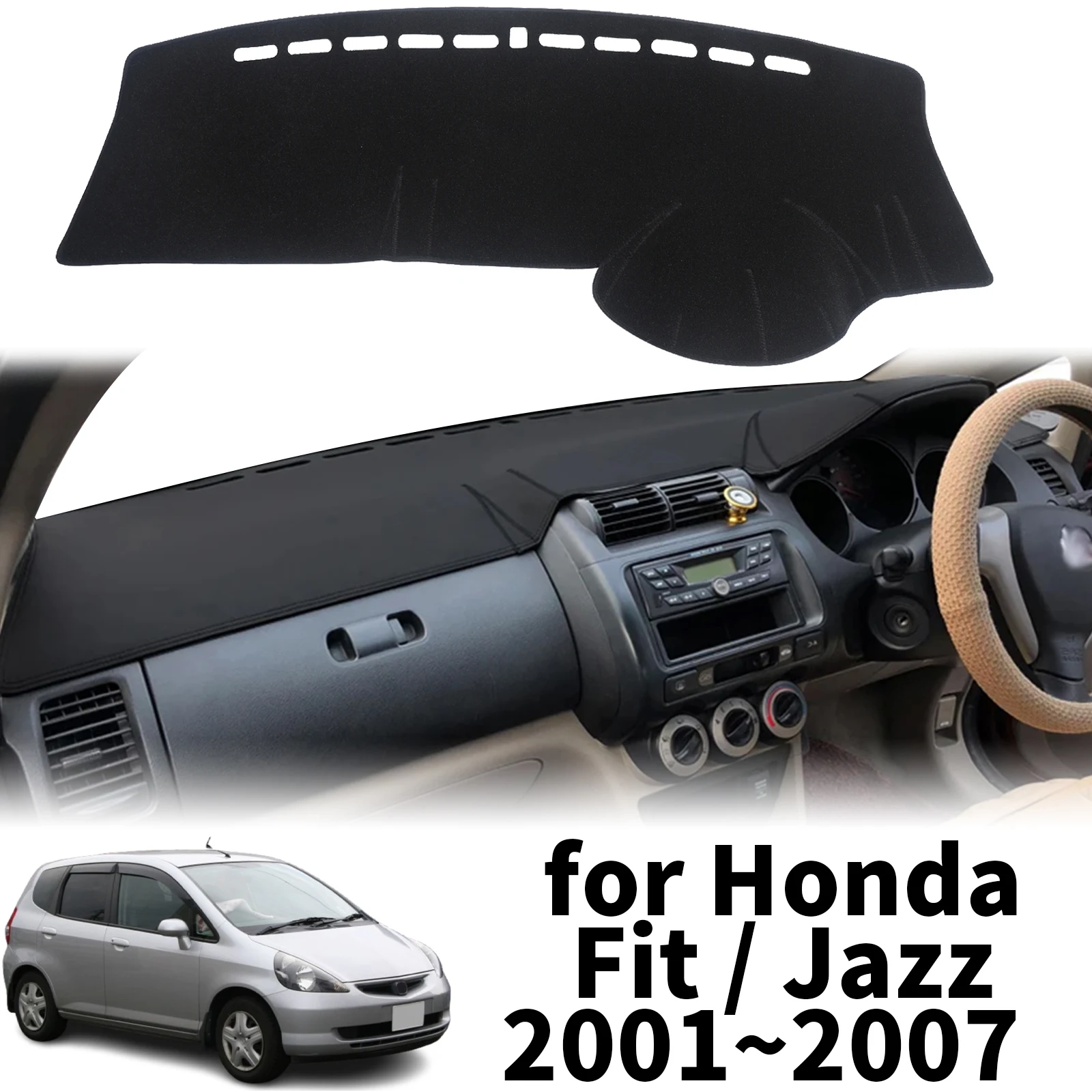 

fit for Honda Fit Jazz 2001 2002 2003 2004~2007 Dashmat Dashboard Cover Pad Protective Carpet DashMat Sunshade Car Accessories