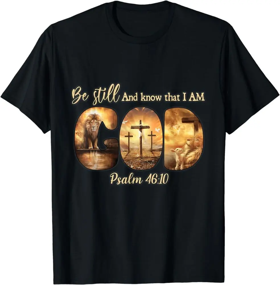 NEW Lion God Christian Be Still And Know That I Am God Tee T-Shirt S-3XL