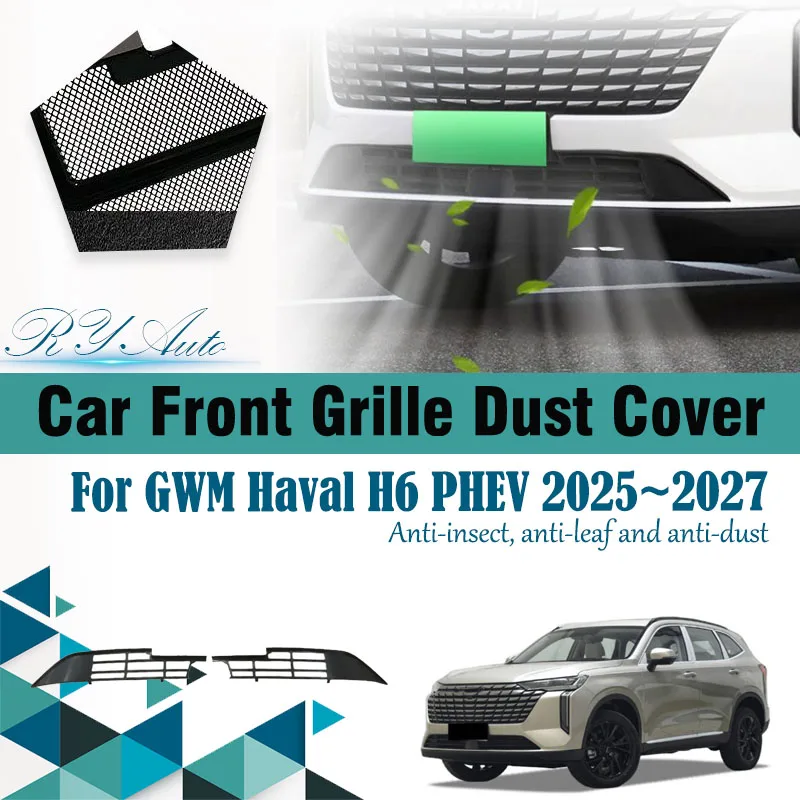 

Car Grille Mesh For GWM HAVAL H6 PHEV 2025 2026 2027 Anti-dusty Grille Dust Cover Air Intake Insect Proof Cover Auto Accessories