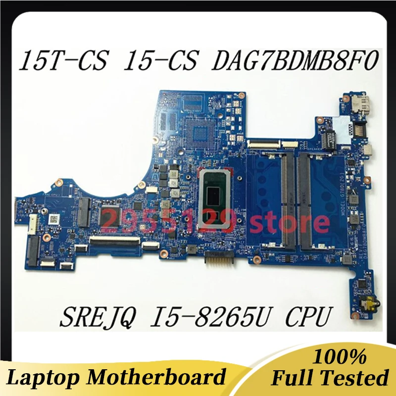 L34169-601 L34169-001 For HP Pavilion 15T-CS 15-CS Laptop Motherboard DAG7BDMB8F0 With SREJQ I5-8265U CPU MX150 DDR4 100% Tested