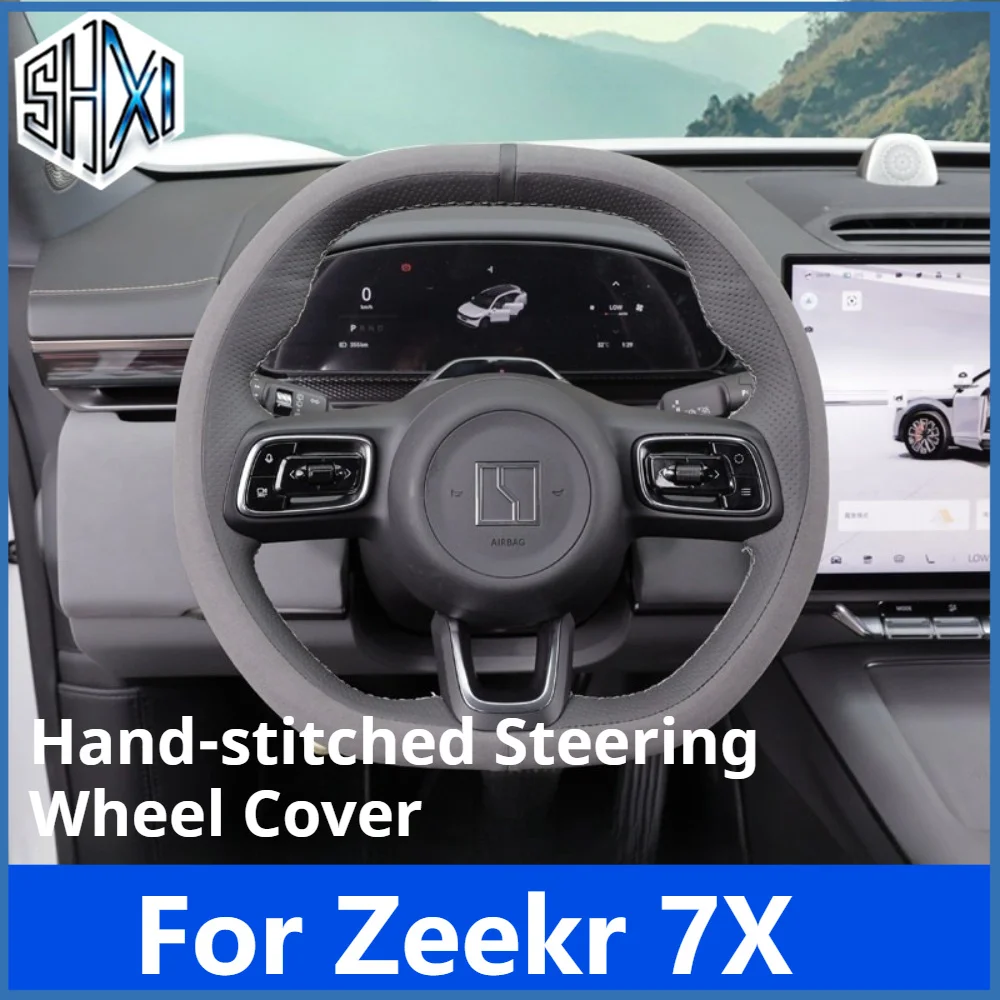Fit For Zeekr 7X Hand Sewn Steering Wheel Cover All Season Suede Handle Cover Interior Modification Special Accessories