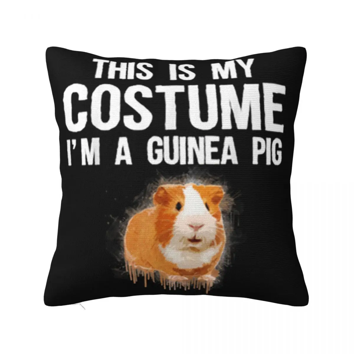 Nice This Is My Costume Im A Guinea Pig Cute Halloween New Arrival Cotton Steampunk Slogan Pillow Case