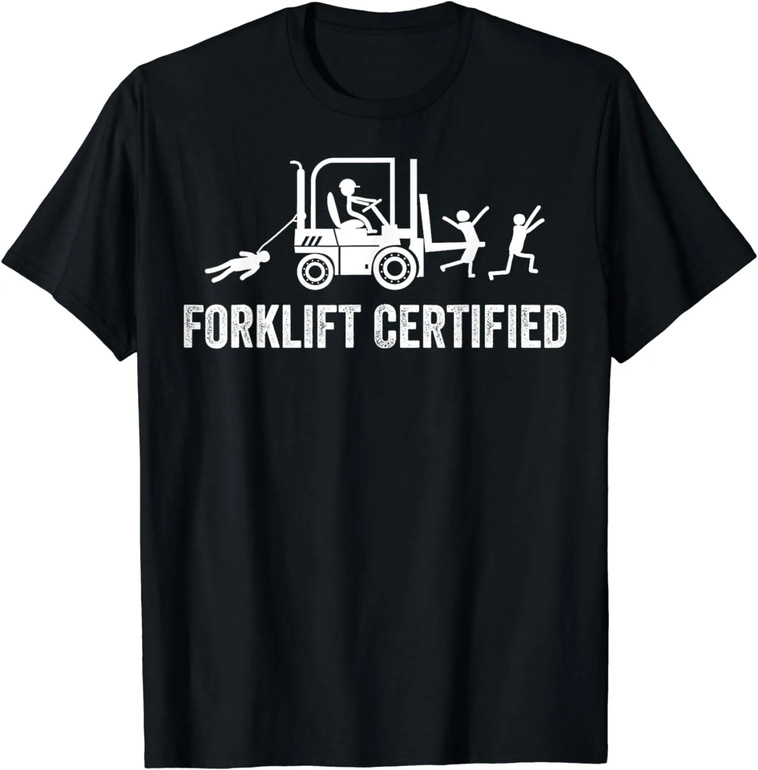 Unisex T-Shirt for Certified Forklift Operator - Funny Fork Lift Driver Tee