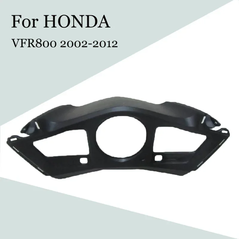 

For HONDA VFR800 2002-2005-2008 2009 2010 2011 2012 Motorcycle Instrument Cover ABS Injection Fairings VFR 800 02-12 Accessories