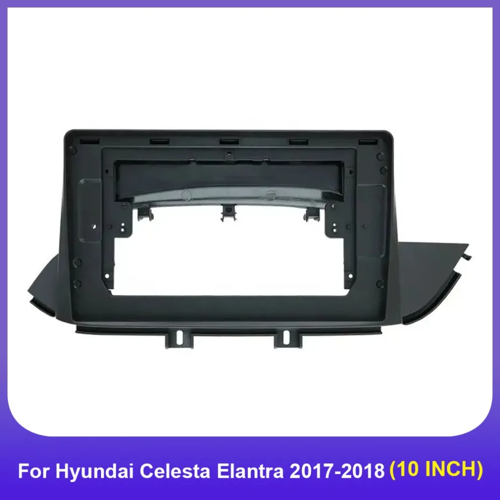 Car Radio frame 10 Inch Fascia Adapter For Hyundai Celesta Elantra 2017-2018 Android Dash Fitting Panel Kit