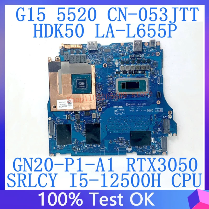 

CN-053JTT 053JTT 53JTT For DELL G15 5520 HDK50 LA-L655P Motherboard With SRLCY I5-12500H CPU GN20-P0-A1 RTX3050 100%Tested Good