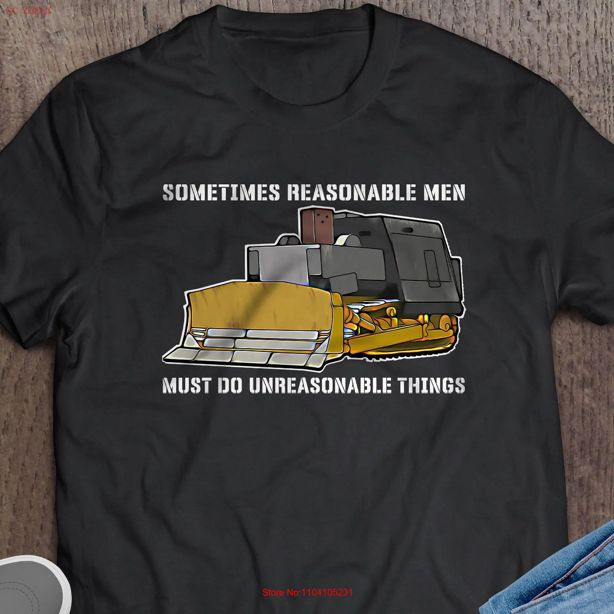 Killdozer T Shirt Sometimes Reasonable Men Must Do Unreasonable Things Legendary Marvin Heemeyer Tribute