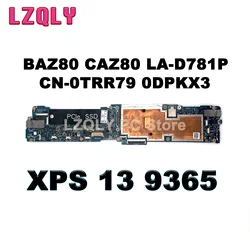 For Dell XPS 13 9365 Laptop Motherboard BAZ80 CAZ80 LA-D781P With i5-7Y54 i7-7Y75 i7-8500Y CPU 4GB/8GB/16GB-RAM CN-0TRR79 0DPKX3