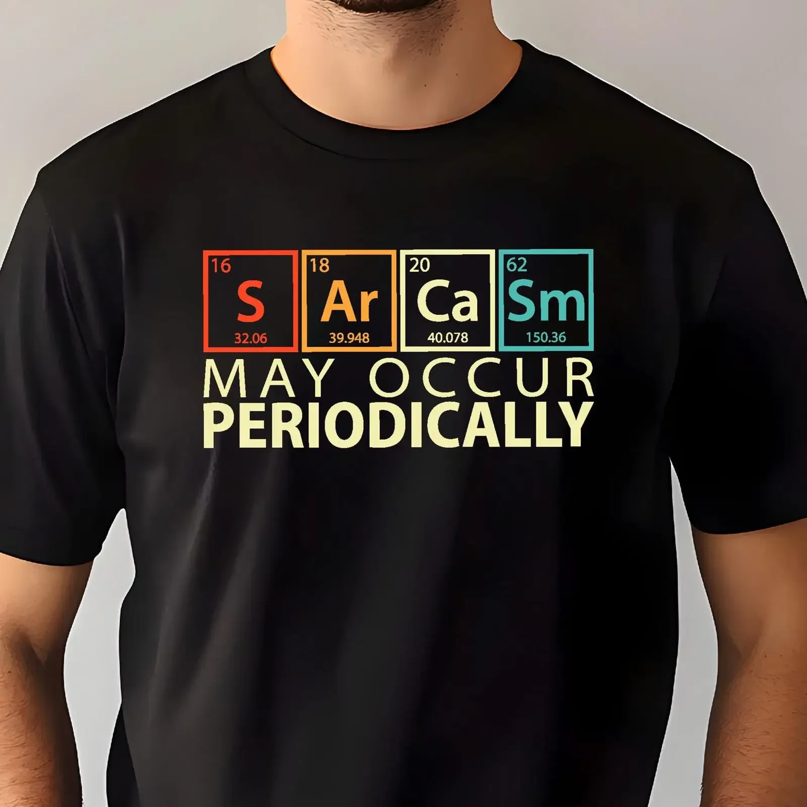 Sarcasm May Occur Periodically T Shirt Chemistry Pun Science Humor SweaT Funny Chemist Nerd vintage Washed Stretched Unisex