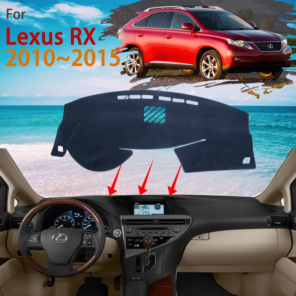 

Dashboard Cover Avoid Sun Carpet for Lexus RX AL10 2010~2015 RX300 RX270 RX350 RX400h Protect Sunshade Dash Mat Car Accessories