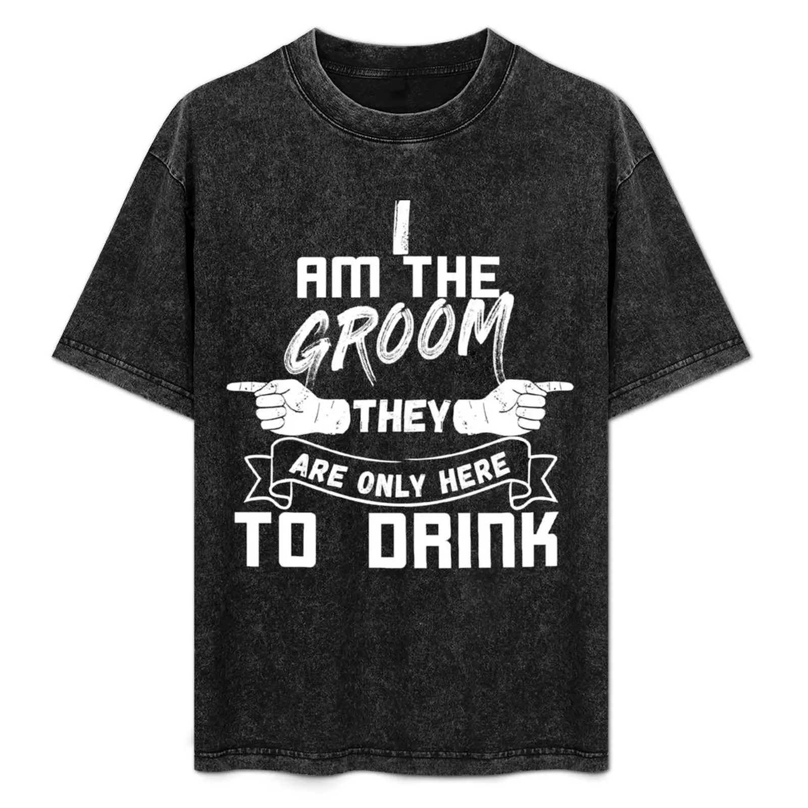 

I am the groom - Bachelor party /w T-Shirt Large Size Breathable Tee