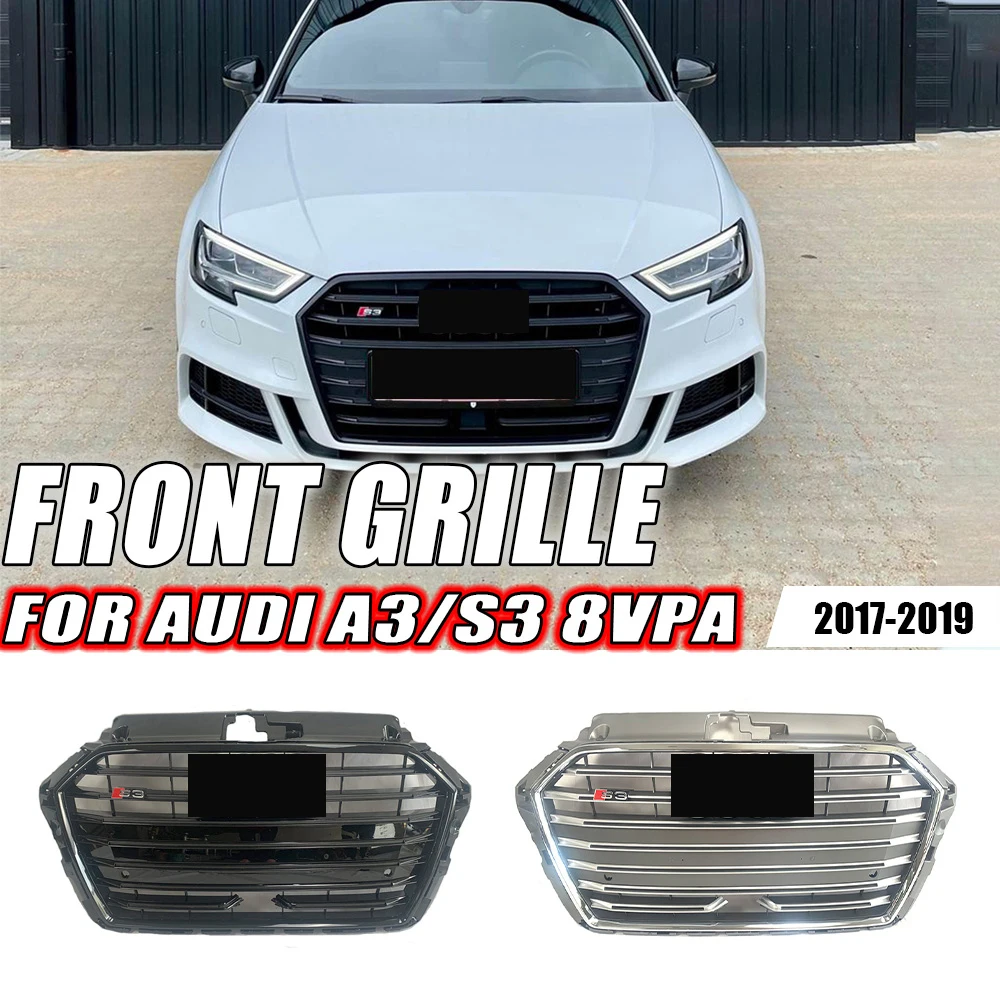 

XVIP S3 Strip Style Grille For Audi A3 S3 8VPA 2017-2019 Glossy Black And Chrome Grey High Quality Front Bumper Grille With ACC