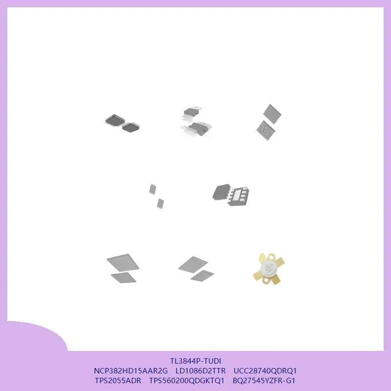 

TL3844P-TUDI NCP382HD15AAR2G LD1086D2TTR UCC28740QDRQ1 TPS2055ADR TPS560200QDGKTQ1 BQ27545YZFR-G1