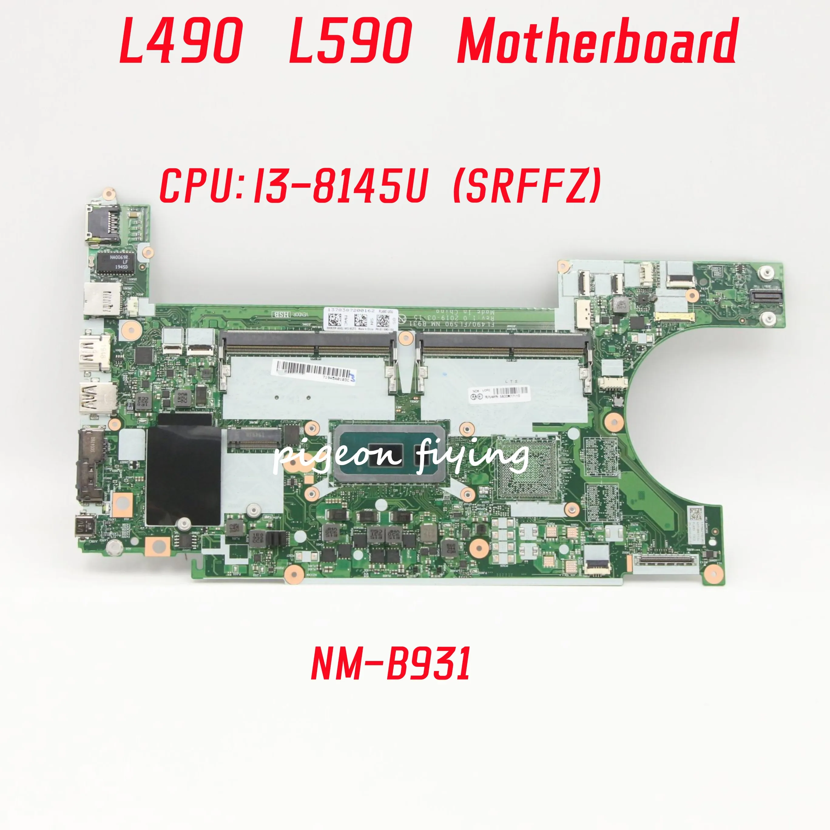 

NM-B931 For Lenovo ThinkPad L490 L590 Laptop Motherboard CPU:I3-8145U SRFFZ 02DM175 02DM176 02DM174 02DM178 02DM179 100% Test OK