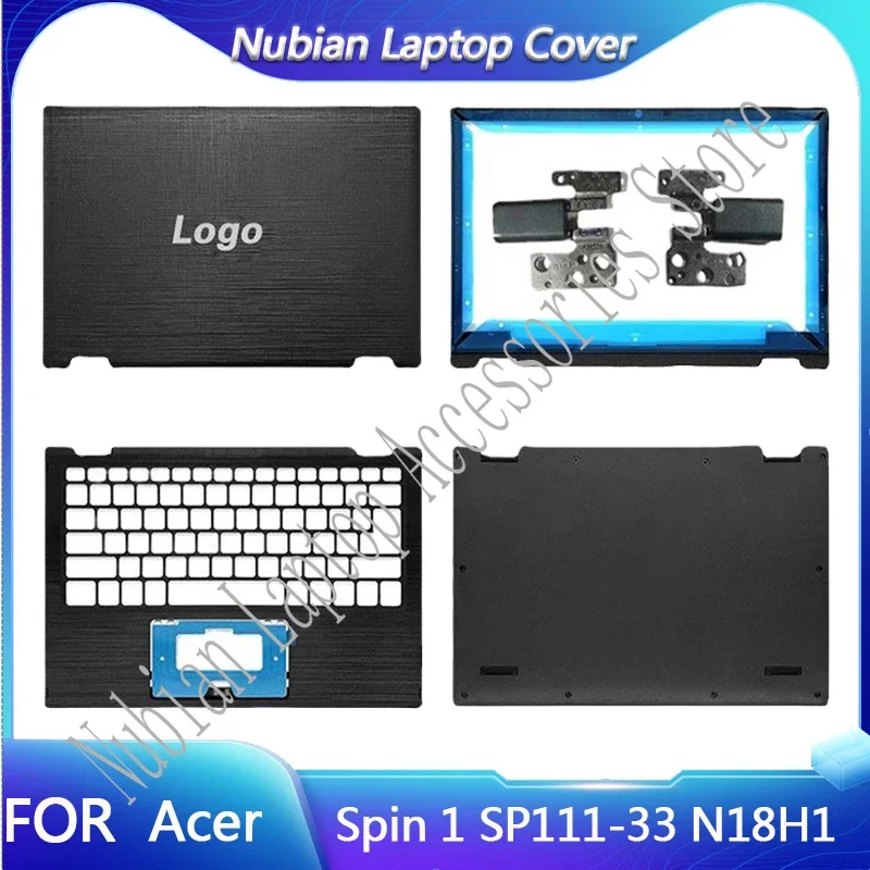 New For Acer Spin 1 SP111-33 N18H1 Laptop LCD Back Cover/Front Bezel/Hinges/Palmrest/Bottom Case Upper Top Lower Cover Shell