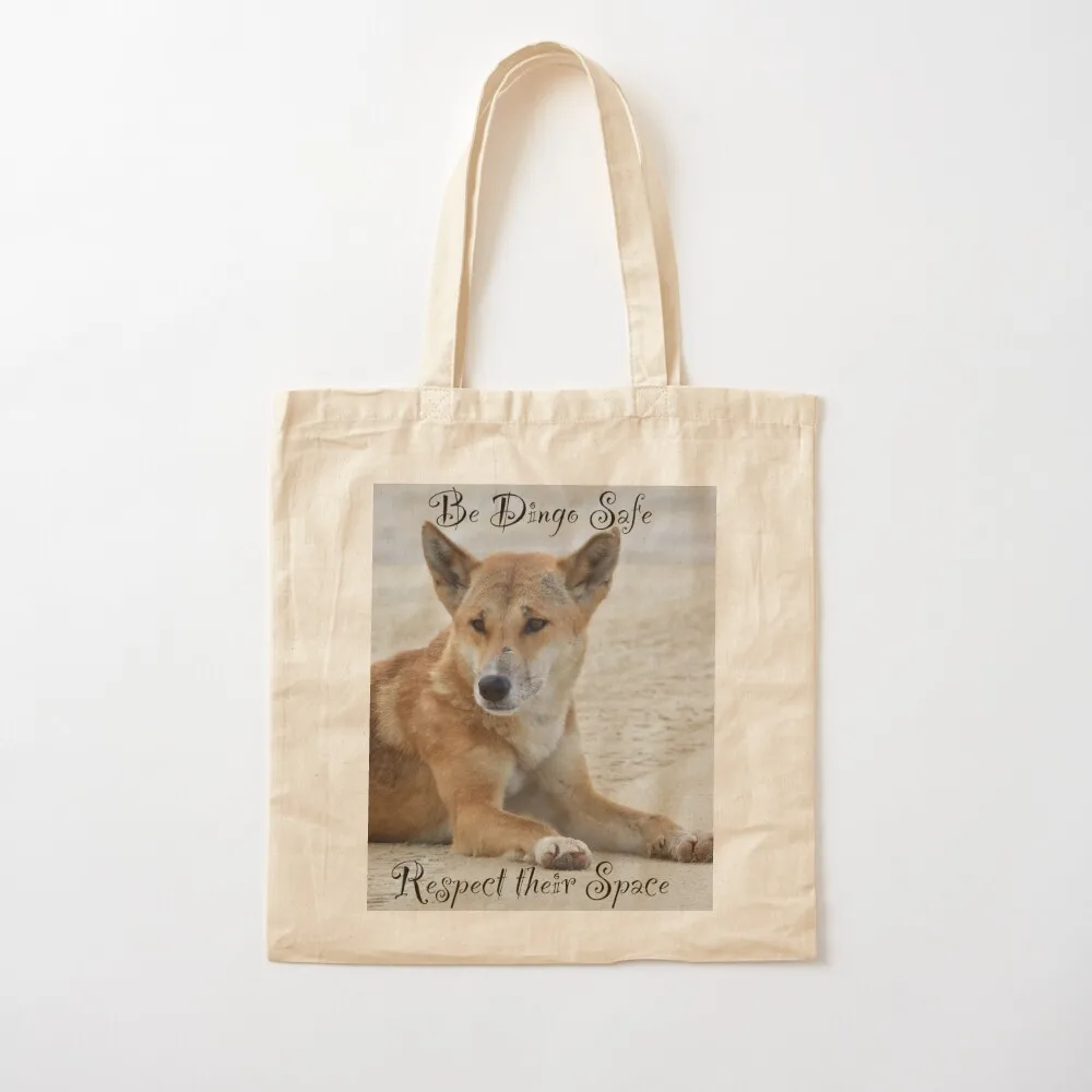 Be dingo safe respect their space Tote Bag tote bag university sacs de shopping women bag Canvas Tote